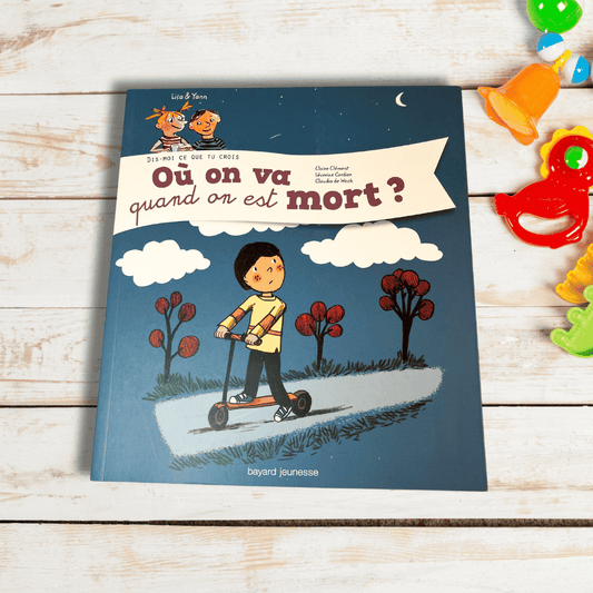 Livre pour enfant - On va où quand on est mort ?