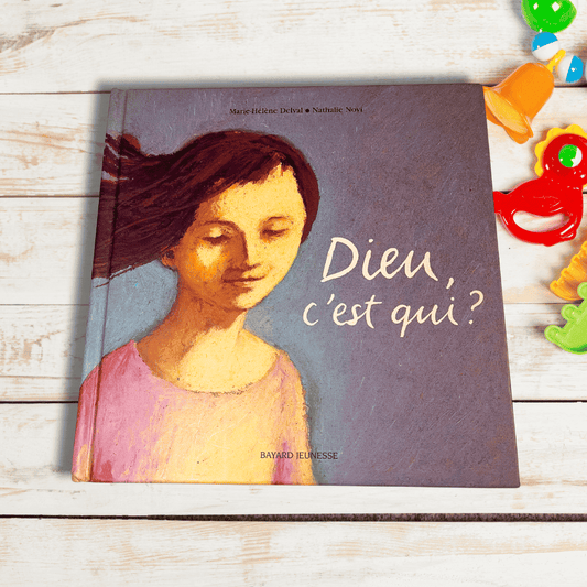 Livre pour enfant - Dieu, c'est qui ?